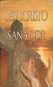 jesucristo el sanador jesus christ the healer spanish edition PDF